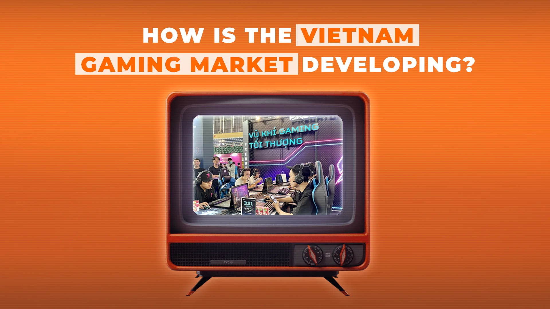 Vietnam Gaming Market đang phát triển như thế nào