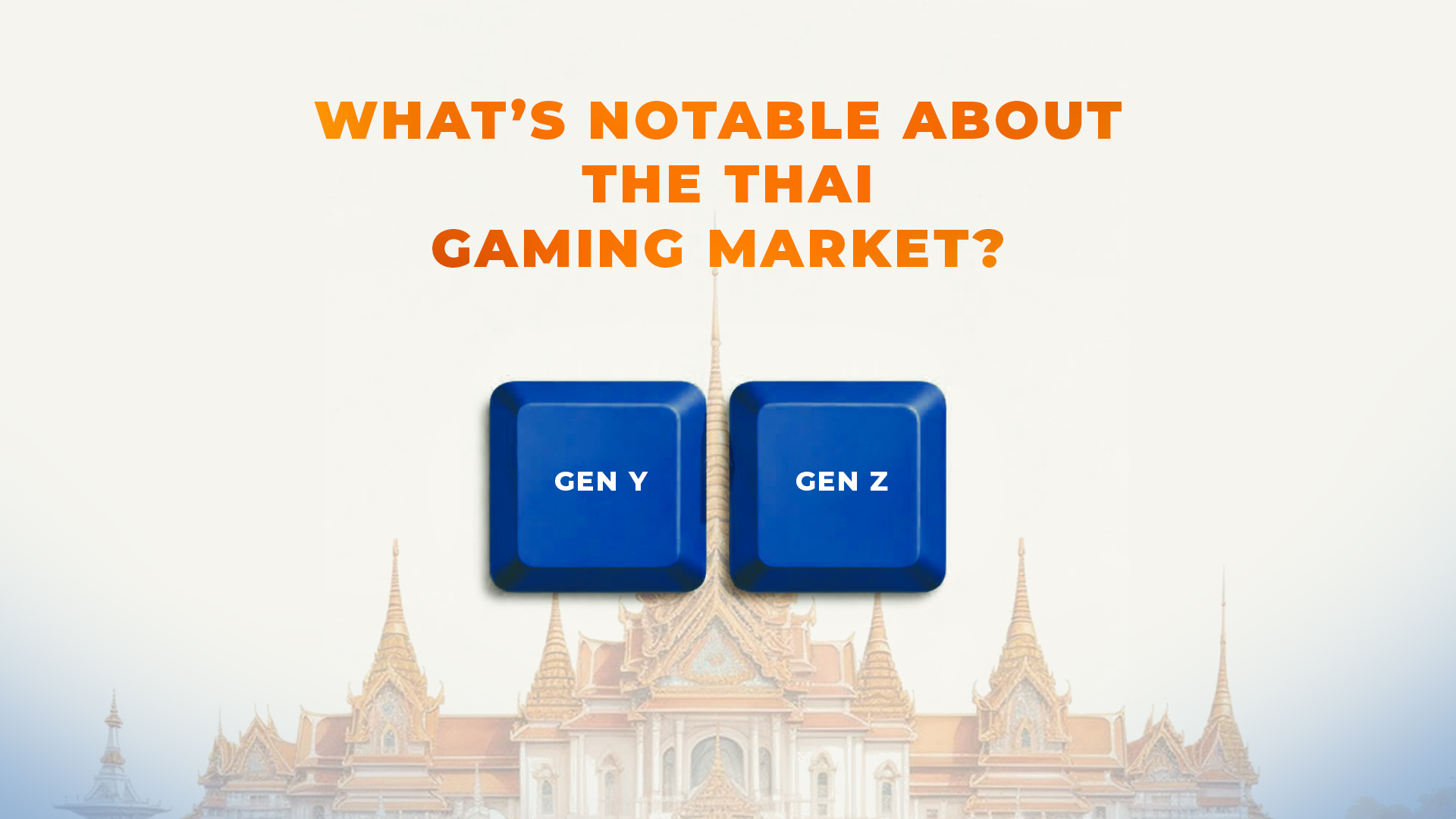 Thị trường game Thái Lan có gì đáng chú ý: Gen Y và Gen Z